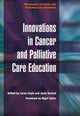 Book cover of: Innovations in Cancer and Palliative Care Education