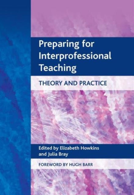 Book cover of: Preparing for Interprofessional Teaching. By: Elizabeth Howkins