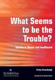 Book cover of: What Seems to be the Trouble?. By: Trisha Greenhalgh
