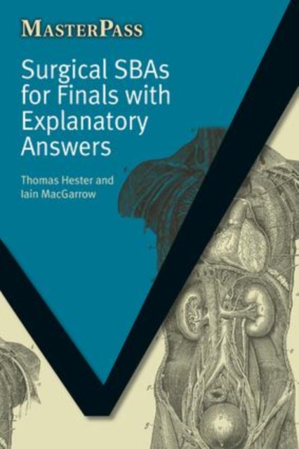 Book cover of: Surgical SBAs for Finals with Explanatory Answers. By: Thomas Hester