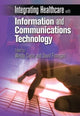 Book cover of: Integrating Healthcare with Information and Communications Technology
