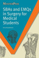 Book cover of: SBAs and EMQs in Surgery for Medical Students. By: Anna Kowalewski