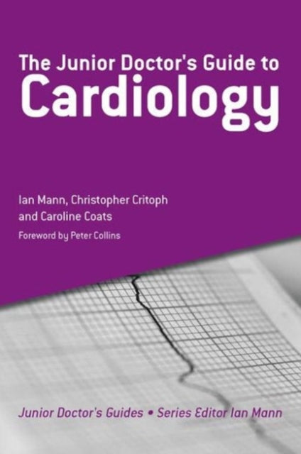Book cover of: Junior Doctor's Guide to Cardiology. By: Mann, Ian Dr