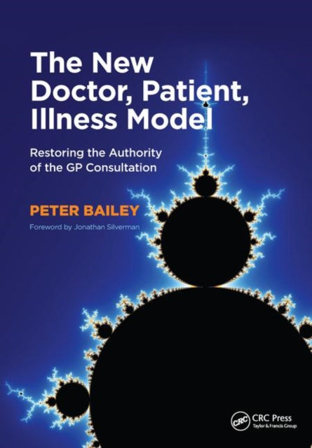 Book cover of: New Doctor, Patient, Illness Model. By: Peter Bailey