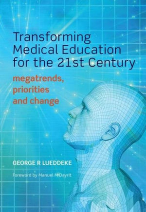 Transforming Medical Education for the 21st Century