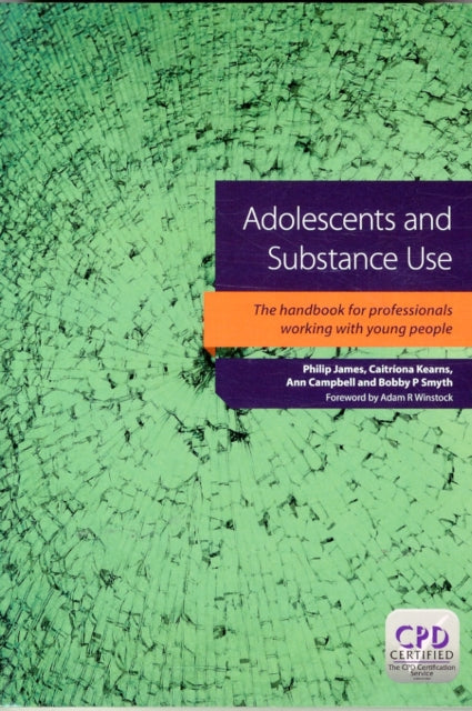 Book cover of: Adolescents and Substance Use. By: Philip James