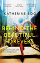 Behind the Beautiful Forevers, Life, Death and Hope in a Mumbai Slum 9781846274510 Katherine Boo