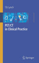 Book cover of: PET/CT in Clinical Practice. By: T. B. Lynch