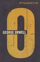 Book cover of: All Propaganda Is Lies. By: George Orwell