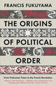 Origins of Political Order, From Prehuman Times to the French Revolution 9781846682575 Francis Fukuyama
