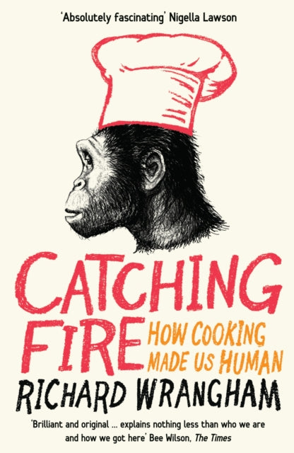 Book cover of: Catching Fire. By: Richard Wrangham