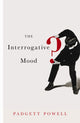 Book cover of: Interrogative Mood. By: Padgett Powell