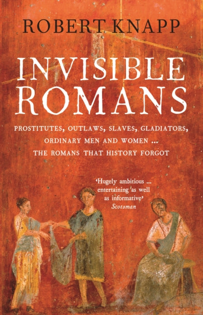 Book cover of: Invisible Romans. By: Robert Knapp Robert C. Knapp
