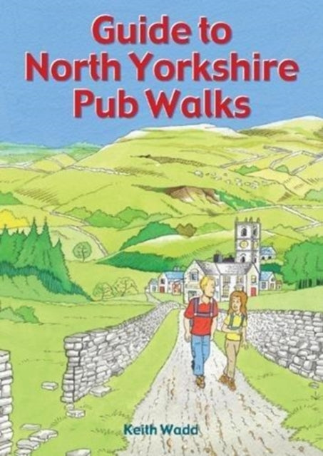 Book cover of: Guide to North Yorkshire Pub Walks. By: Keith Wadd