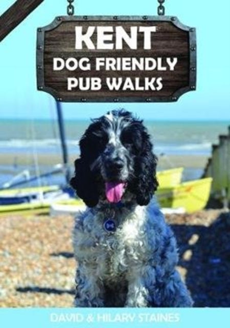 Book cover of: Kent Dog Friendly Pub Walks. By: David Staines