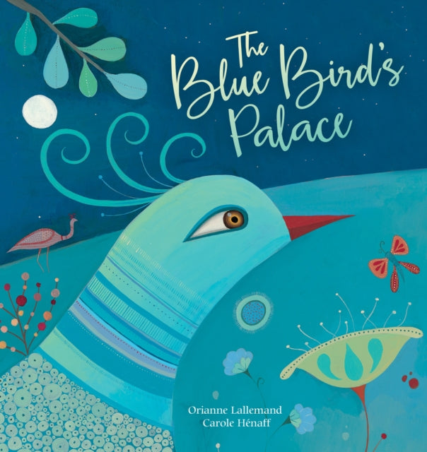 Book cover of: Blue Bird's Palace. By: Orianne Lallemand