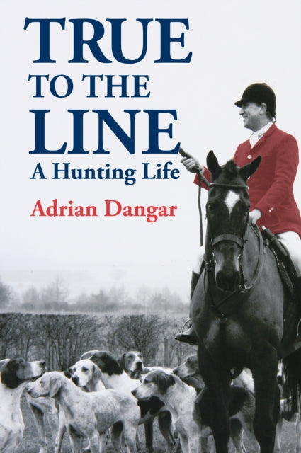 Book cover of: True to the Line. By: Adrian Dangar