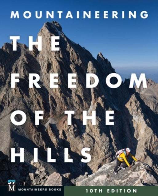 Mountaineering, The Freedom of the Hills 9781846894312 The Mountaineers