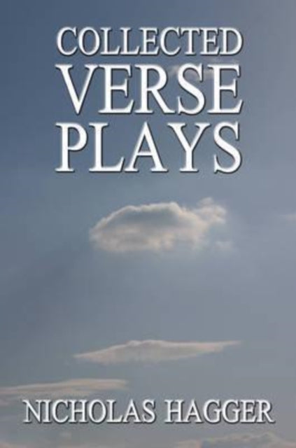 Book cover of: Collected Verse Plays. By: Nicholas Hagger