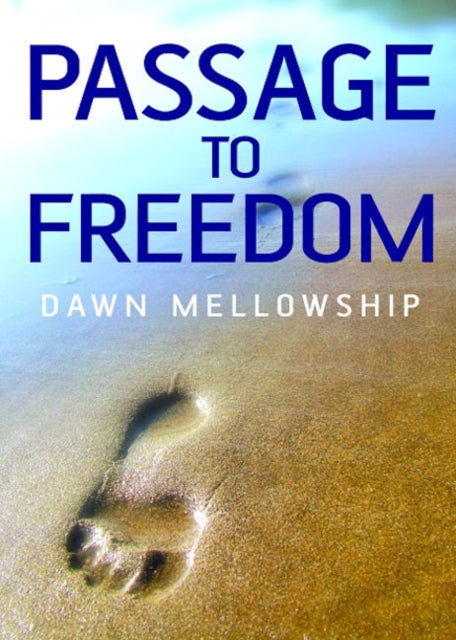 Book cover of: Passage to Freedom – A Path to Enlightenment. By: Dawn Mellowship