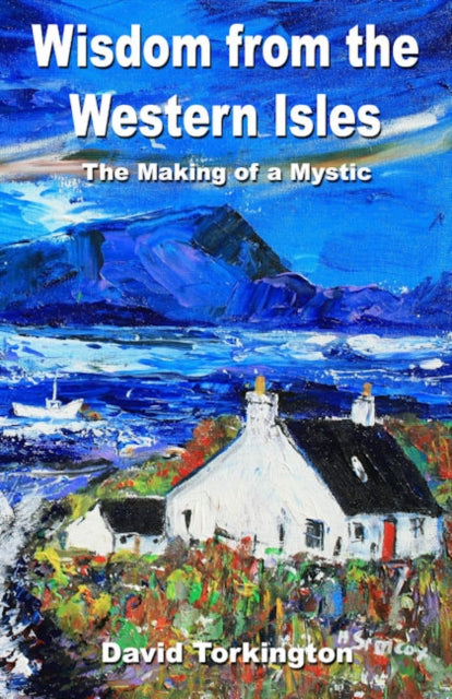 Book cover of: Wisdom from the Western Isles – The Making of a Mystic