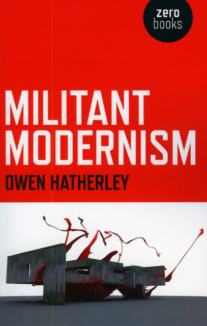 Book cover of: Militant Modernism. By: Owen Hatherley