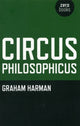 Book cover of: Circus Philosophicus. By: Graham Harman
