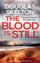 Book cover of: Blood is Still. By: Douglas Skelton