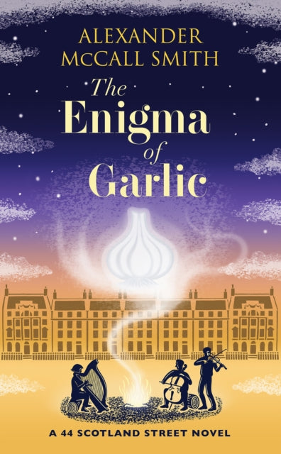 Enigma of Garlic, A 44 Scotland Street Novel 9781846975905 Alexander McCall Smith