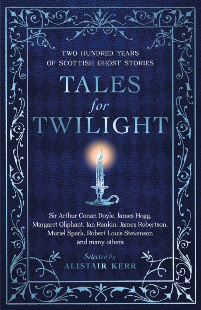 Tales for Twilight, Two Hundred Years of Scottish Ghost Stories 9781846976520 Alistair W. J. Kerr