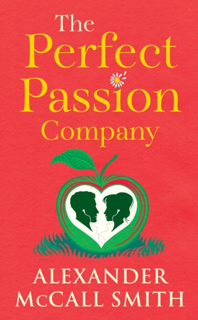 Perfect Passion Company, A Perfect Passion Company Novel (#1) 9781846976902 Alexander McCall Smith