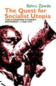 Book cover of: Quest for Socialist Utopia. By: Bahru Zewde