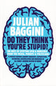 Book cover of: Do They Think You're Stupid?