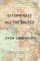 Exterminate All The Brutes'