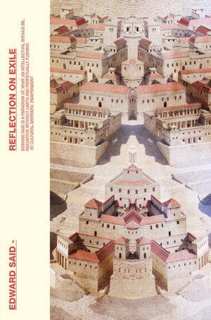 Reflections On Exile, And Other Literary And Cultural Essays