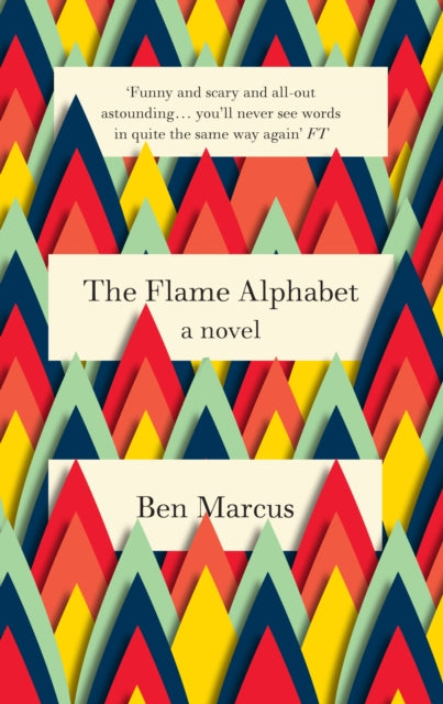 Book cover of: Flame Alphabet. By: Ben Marcus