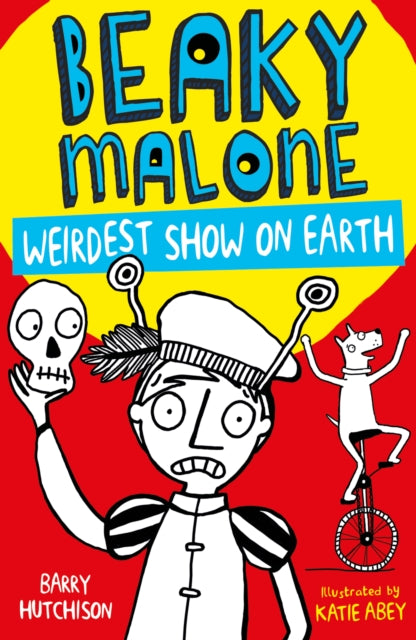 Book cover of: Beaky Malone: Weirdest Show on Earth. By: Barry Hutchison