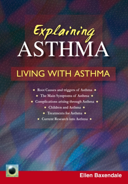 Book cover of: Explaining Asthma. By: Ellen Baxendale