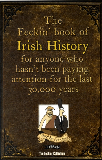 Book cover of: Feckin' Book of Irish History