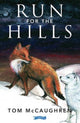 Book cover of: Run for the Hills. By: Tom McCaughren