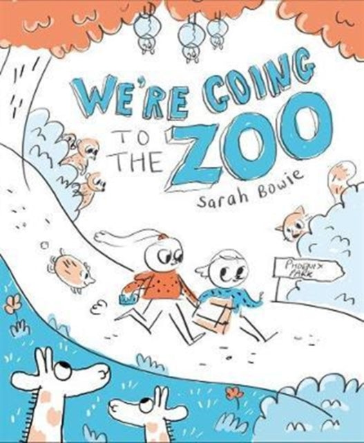 Book cover of: We're Going to the Zoo!. By: Sarah Bowie