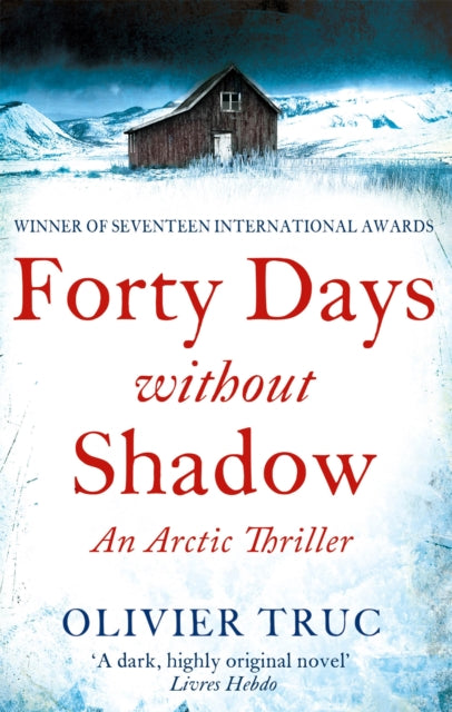 Book cover of: Forty Days Without Shadow. By: Olivier Truc