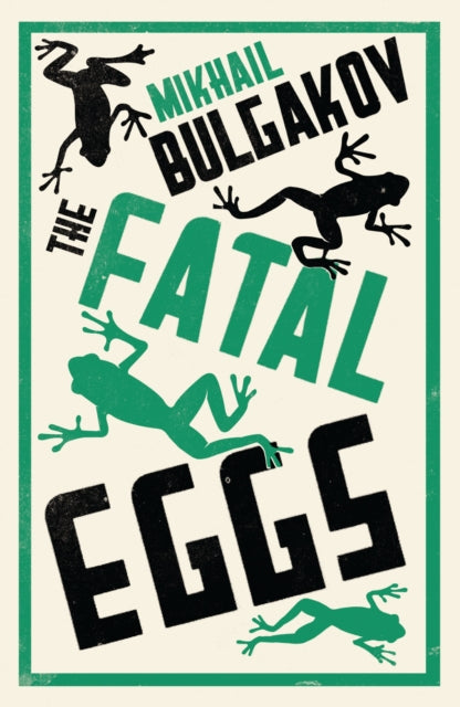 Book cover of: Fatal Eggs: New Translation. By: Михаил Афанасьевич Булгаков
