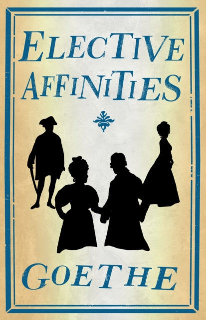 Book cover of: Elective Affinities. By: Johann Wolfgang von Goethe