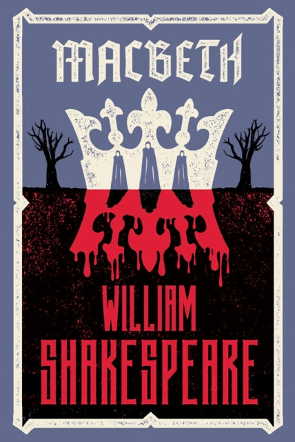 Macbeth, Fully annotated edition with over 900 textual notes 9781847495136 William Shakespeare