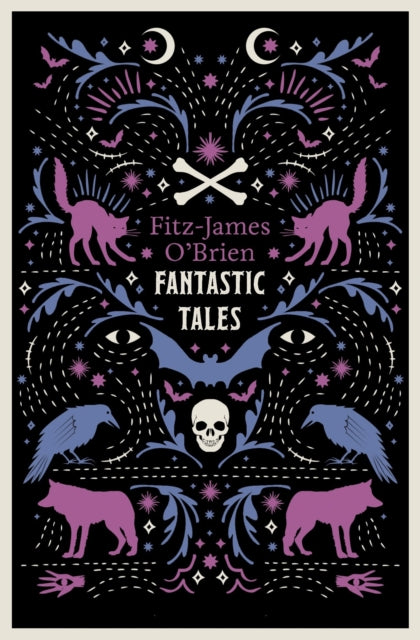Fantastic Tales of Fitz-James O'Brien, Annotated Edition 9781847495198 Fitz-James O'Brien