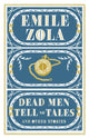 Book cover of: Dead Men Tell No Tales and Other Stories. By: Émile Zola