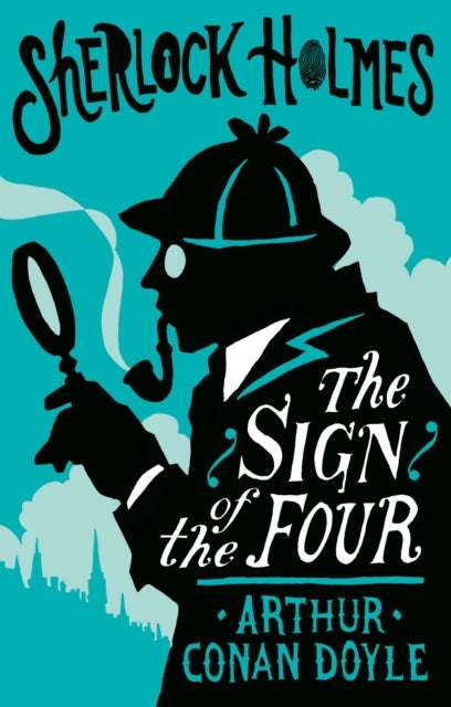 Book cover of: Sign of the Four or The Problem of the Sholtos. By: Arthur Conan Doyle