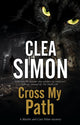Book cover of: Cross My Path. By: Clea Simon