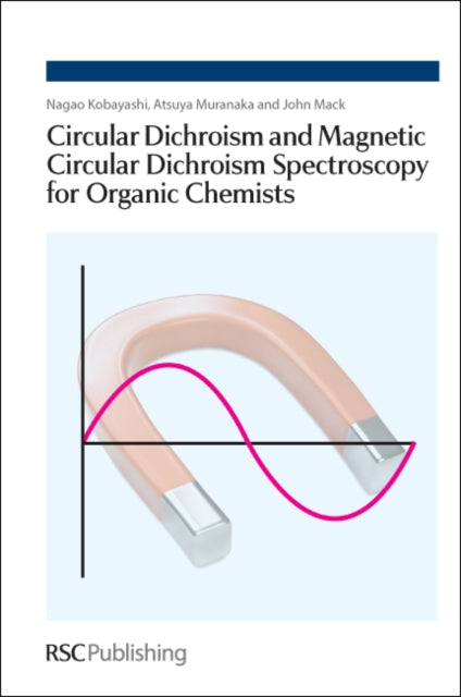 Book cover of: Circular Dichroism and Magnetic Circular Dichroism Spectroscopy for Organic Chemists. By: Nagao Kobayashi